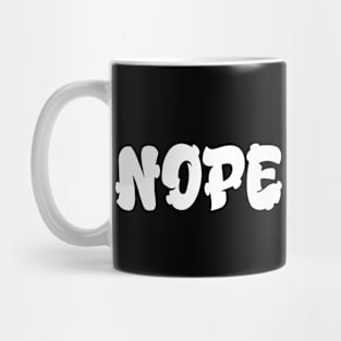 Nope Not Today Funny Sayings Mug